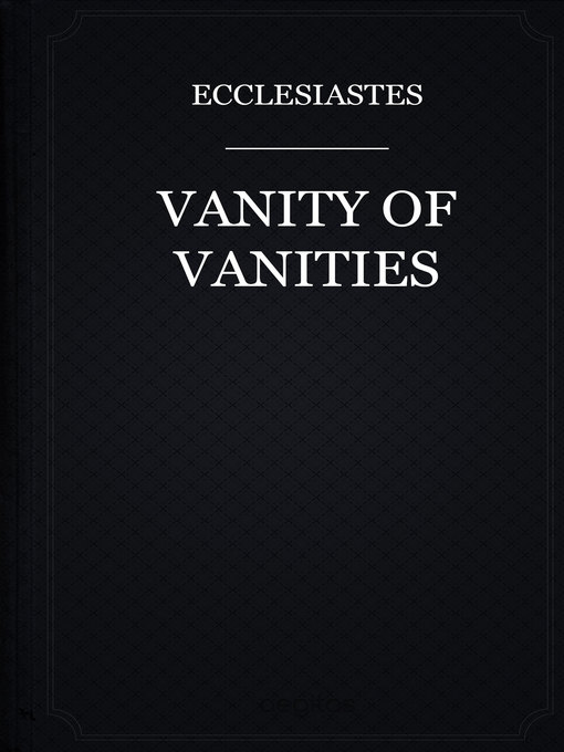Title details for Vanity of vanities by Ecclesiastes - Available